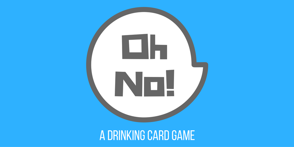 oh no! a drinking card game