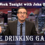 The Last Week Tonight with John Oliver Drinking Game