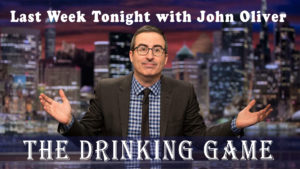 Last week tonight with john oliver drinking game