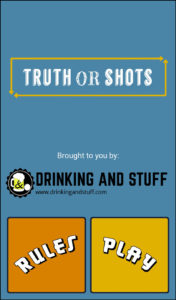 Truth or Shots Screen